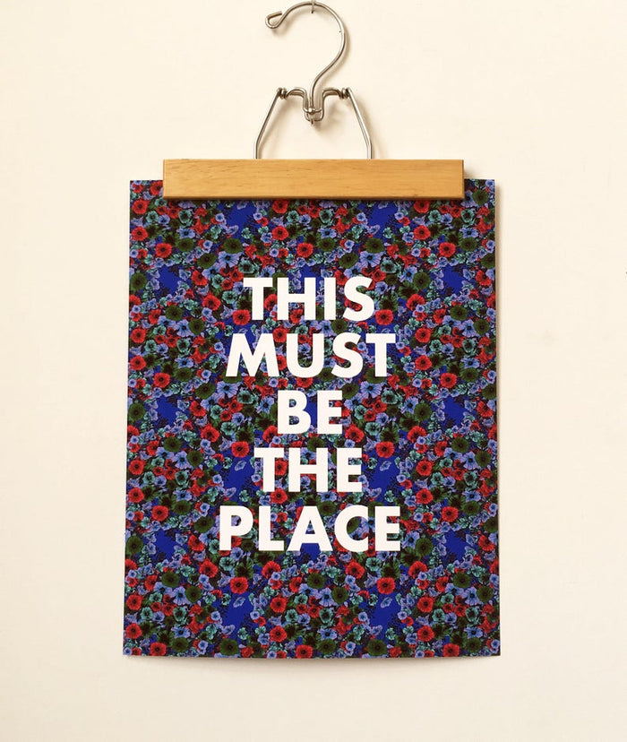 This Must Be The Place (blue floral) 11x14 Print