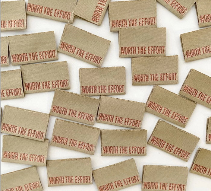 "Worth the Effort" Woven Label by Kylie and the Machine