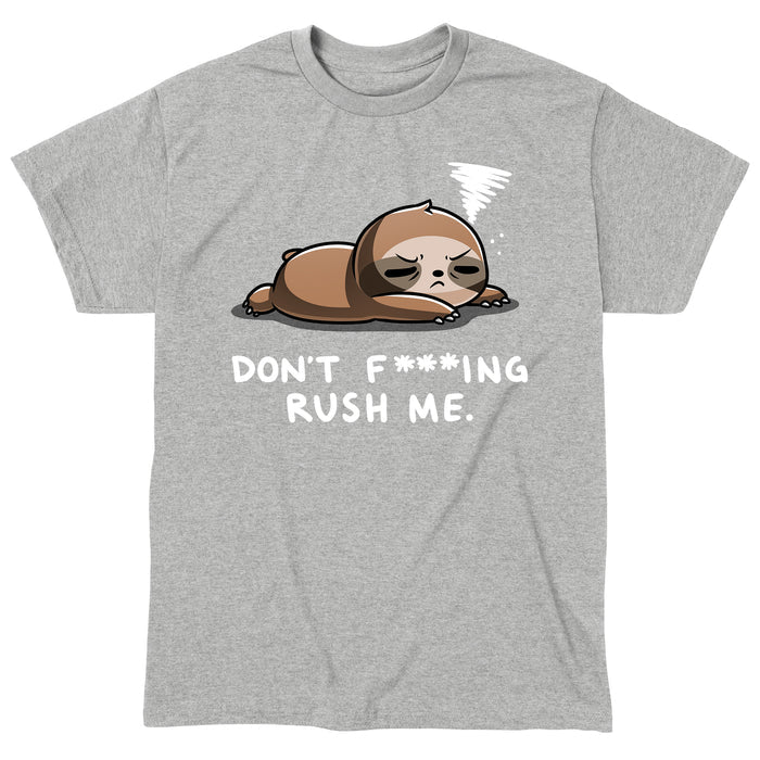 Classic Cotton T-shirt_TeeTurtle Don't F***ing Rush Me (Sloth) heather gray t-shirt featuring a sloth lying down with eyes half-closed, appearing tired. A small swirl above its head represents drowsiness. Text below reads, "DON'T F*ING RUSH ME."