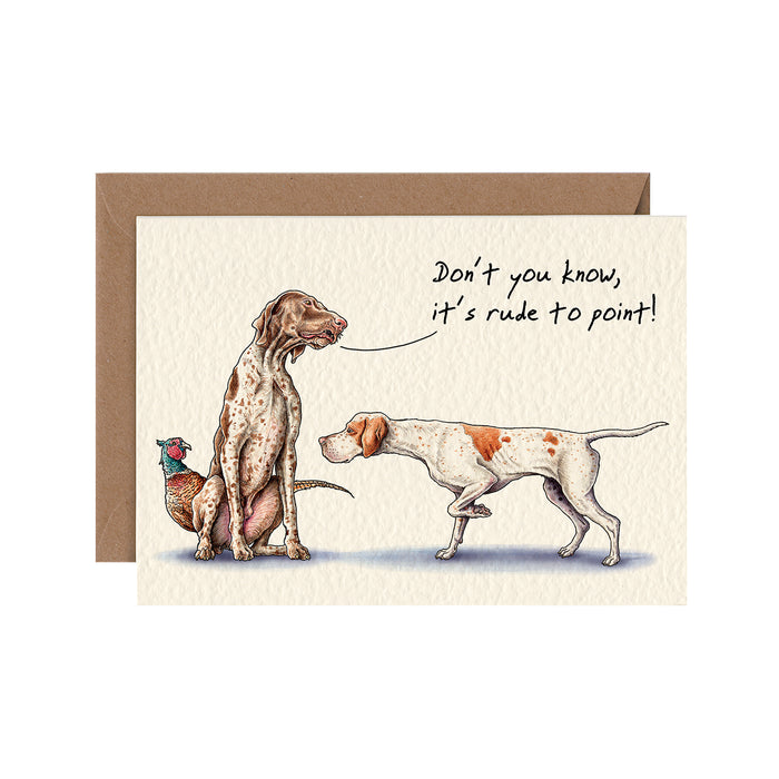 A whimsical illustration of two hunting dogs, one of which is pointing at a pheasant while the other says "Don't you know, it's rude to point!"