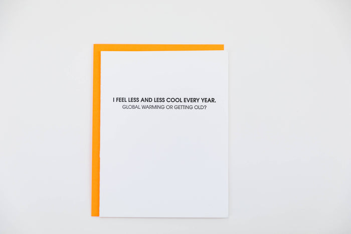 Less Cool Every Year Birthday Card