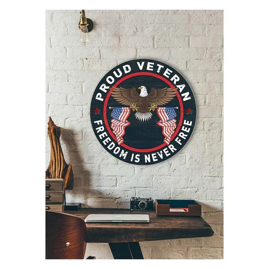 Proud Veteran Freedom Is Never Free Indoor Wood Circle Sign (20 inch diameter)*