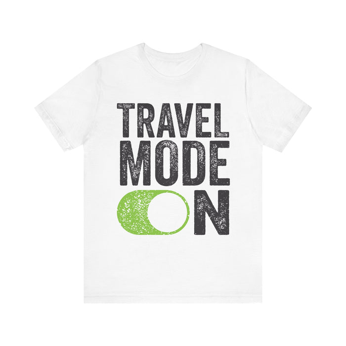 Travel Mode On T-Shirt